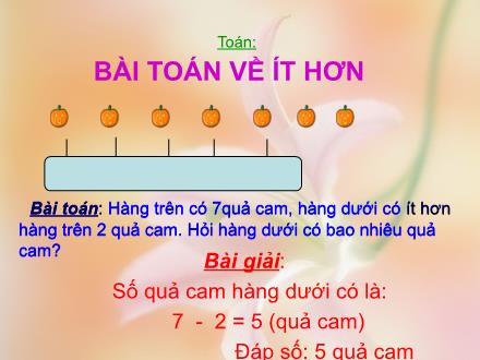 Bài giảng Toán Lớp 2 - Bài: Bài toán về ít hơn