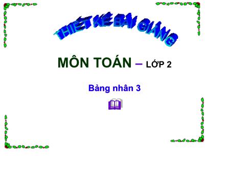 Bài giảng Toán Lớp 2 - Bài: Bảng nhân 3