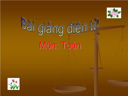 Bài giảng Toán Lớp 2 - Bài: Phép chia