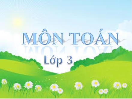Bài giảng Toán Lớp 3 - Bài: Bảng chia 8