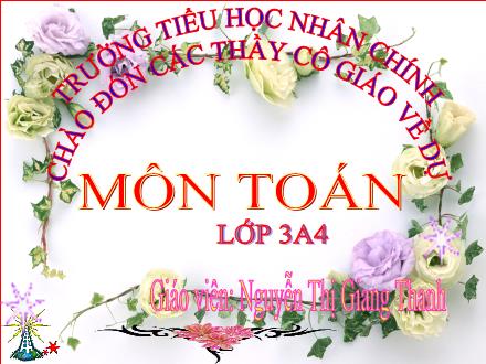 Bài giảng Toán Lớp 3 - Bài: Diện tích hình vuông - Nguyễn Thị Giang Thanh Bài giảng Toán Lớp 3 - Bài: Diện tích hình vuông - Nguyễn Thị Giang Thanh