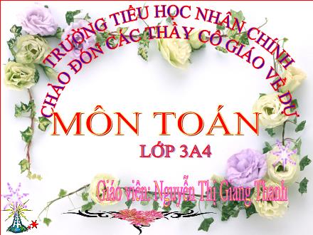 Bài giảng Toán Lớp 3 - Bài: Đơn vị đo diện tích - Nguyễn Thị Thanh Giang Bài giảng Toán Lớp 3 - Bài: Đơn vị đo diện tích - Nguyễn Thị Thanh Giang
