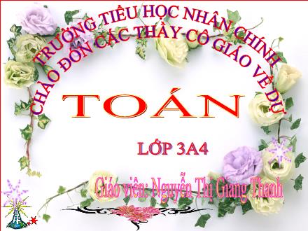 Bài giảng Toán Lớp 3 - Bài: Hình vuông - Nguyễn Thị Giang Thanh Bài giảng Toán Lớp 3 - Bài: Hình vuông - Nguyễn Thị Giang Thanh