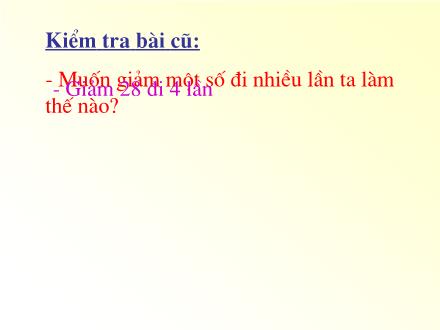 Bài giảng Toán Lớp 3 - Bài: Luyện tập (Trang 38) - Nguyễn Thị Thúy Hằng Bài giảng Toán Lớp 3 - Bài: Luyện tập (Trang 38) - Nguyễn Thị Thúy Hằng