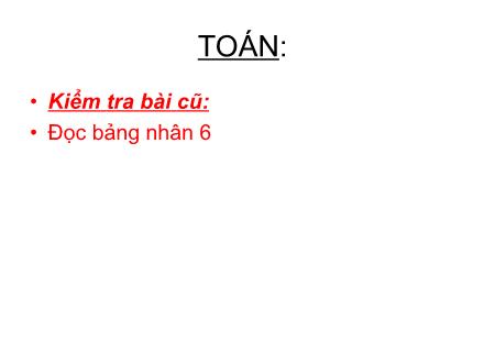 Bài giảng Toán Lớp 3 - Bài: Nhân số có hai chữ số với số có một chữ số(không nhớ)