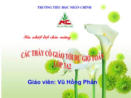 Bài giảng Toán Lớp 3 - Bài: Tìm số chia - Vũ Hồng Phấn Bài giảng Toán Lớp 3 - Bài: Tìm số chia - Vũ Hồng Phấn
