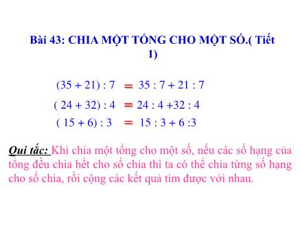 Bài giảng Toán Lớp 4 - Bài 43: Chia một tổng cho một số (Tiết 1)