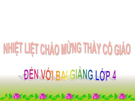 Bài giảng Toán Lớp 4 - Bài: Chia cho số có ba chữ số