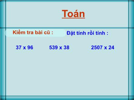 Bài giảng Toán Lớp 4 - Bài: Giới thiệu nhân nhẩm số có hai chữ số với 11