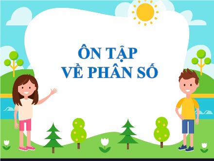 Bài giảng Toán Lớp 4 - Bài: Ôn tập về phân số