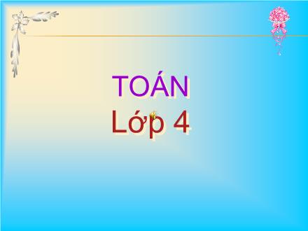 Bài giảng Toán Lớp 4 - Bài: Phép cộng phân số