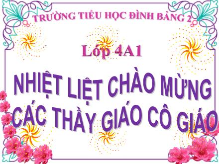 Bài giảng Toán Lớp 4 - Bài: Vẽ hai đường thẳng vuông góc - Trường Tiểu học Đình Bảng 2 - Năm học 2019-2020