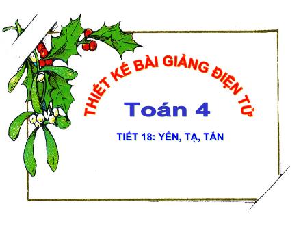 Bài giảng Toán Lớp 4 - Tiết 18: Yến, tạ, tấn