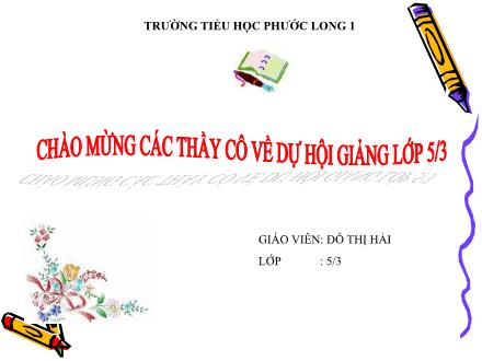 Bài giảng Toán Lớp 5 - Bài: Mi-li-mét vuông. Bảng đơn vị đo diện tích - Đỗ Thị Hải - Năm học 2009-2010