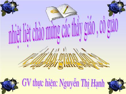 Bài giảng Toán Lớp 5 - Bài: Một số dạng bài toán đã học - Nguyễn Thị Hạnh Bài giảng Toán Lớp 5 - Bài: Một số dạng bài toán đã học - Nguyễn Thị Hạnh