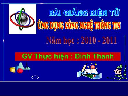 Bài giảng Toán Lớp 5 - Bài: Sử dụng máy tính bỏ túi để giải toán về tỉ số phần trăm - Đinh Thanh - Năm học 2010-2011