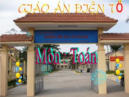 Bài giảng Toán Lớp 5 - Tiết 126: Nhân số đo thời gian với một số - Trường Tiểu học Thi Văn Tám - Năm học 2009-2010 Bài giảng Toán Lớp 5 - Tiết 126: Nhân số đo thời gian với một số - Trường Tiểu học Thi Văn Tám - Năm học 2009-2010