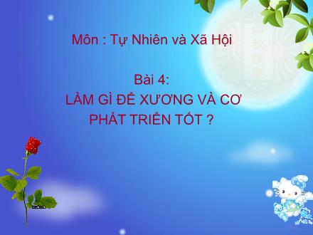 Bài giảng Tự nhiên và xã hội Khối 2 - Bài: Làm gì để xương và cơ phát triển tốt ?