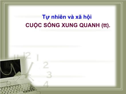 Bài giảng Tự nhiên và xã hội Lớp 2 - Bài: Cuộc sống xung quanh (Tiếp theo)