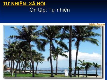 Bài giảng Tự nhiên và xã hội Lớp 2 - Bài: Ôn tập: Tự nhiên