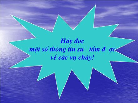 Bài giảng Tự nhiên và xã hội Lớp 3 - Bài: Phòng cháy khi ở nhà Bài giảng Tự nhiên và xã hội Lớp 3 - Bài: Phòng cháy khi ở nhà