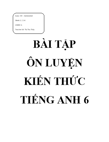 Bài tập ôn luyện kiến thức môn Tiếng Anh Lớp 6 - Tuần 1 đến 4 - Võ Thị Thu Thủy - Năm học 2020-2021