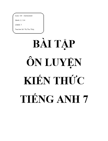 Bài tập ôn luyện kiến thức môn Tiếng Anh Lớp 7 - Tuần 1 đến 4 - Võ Thị Thu Thủy - Năm học 2020-2021