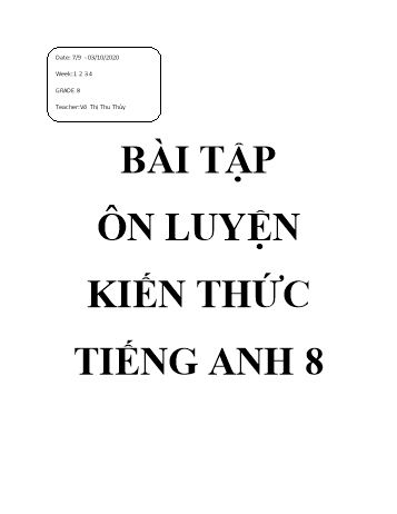 Bài tập ôn luyện kiến thức môn Tiếng Anh Lớp 8 - Tuần 1 đến 4 - Võ Thị Thu Thủy - Năm học 2020-2021