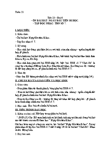 Giáo án Âm nhạc Lớp 6 - Tiết 23: Ôn bài hát: Ngày đầu tiên đi học. Tập đọc nhạc: TĐN số 7