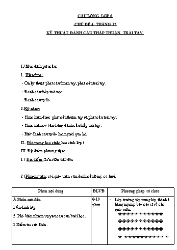 Giáo án Cầu lông Lớp 6 - Chủ đề 4 (Tháng 12): Kỹ thuật đánh cầu thấp thuận, trái tay